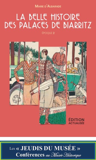 Les jeudis du Musée :  La Belle Histoire des palaces de Biarritz  Époque 2
