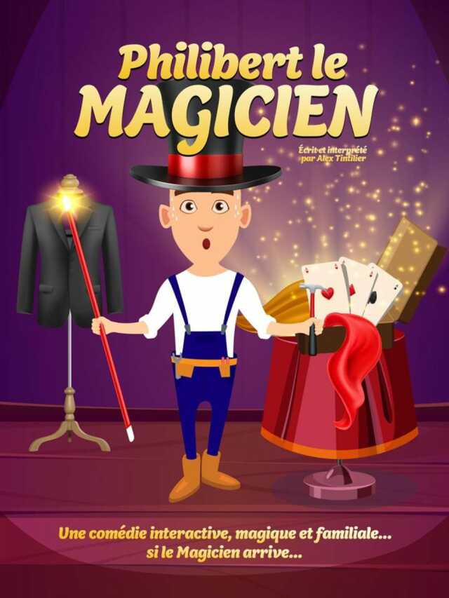 PHILIPERT LE MAGICIEN - LA COMÉDIE DES K'TALENTS