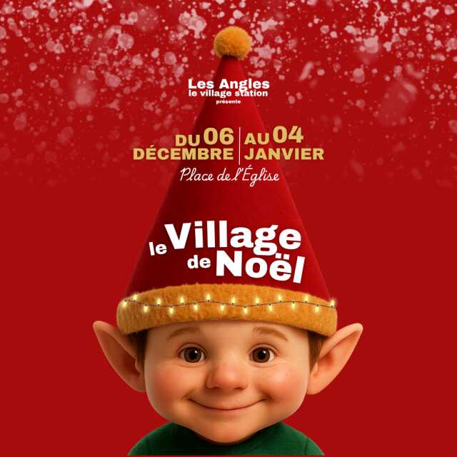 GRAND VILLAGE DE NOEL AUX ANGLES