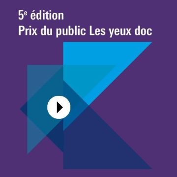 PRIX DU PUBLIC – LES YEUX DOC