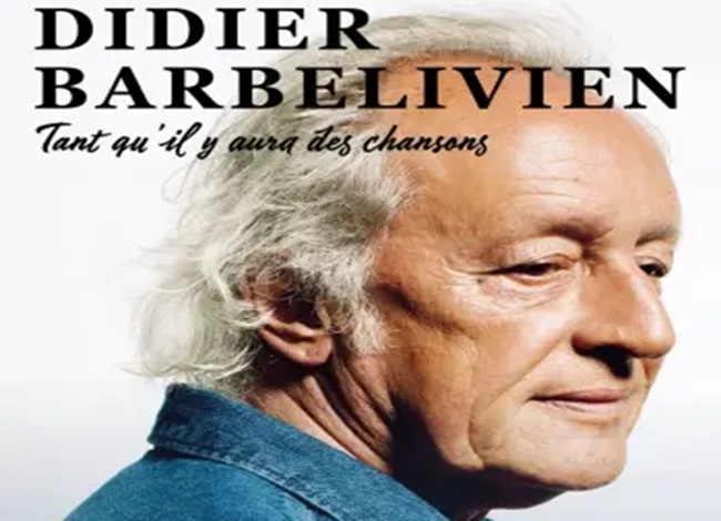 DIDIER BARBELIVIEN : TANT QU'IL Y AURA DES CHANSONS