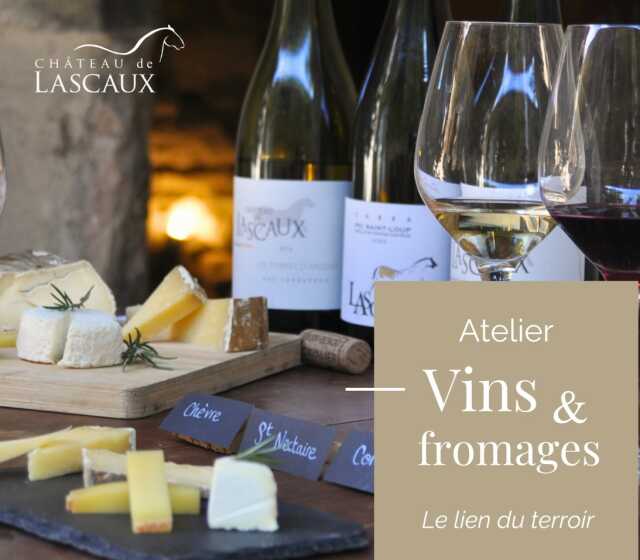 CHÂTEAU DE LASCAUX - ATELIER VINS & FROMAGES : LE LIEN DU TERROIR