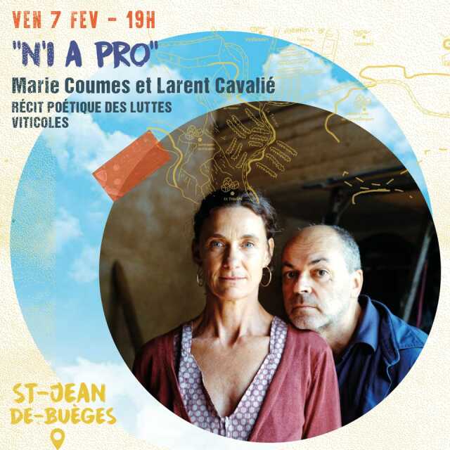 MELANDO PRÉSENTE « N’I A PRO », MARIE COUMES ET LAURENT CAVALIE, CIE SIRVENTES RÉCIT POÉTIQUE  DES LUTTES VITICOLES