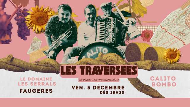 LES TRAVERSÉES : CALITO BOMBO AU DOMAINE LES SERRALS