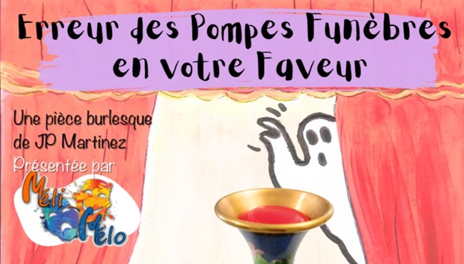 THÉATRE : ERREUR DES POMPES FUNÈBRES EN VOTRE FAVEUR