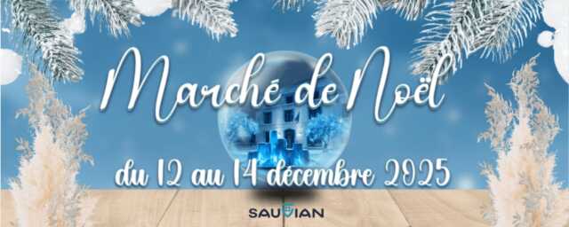 MARCHÉ DE NOËL DE SAUVIAN – « LA MAGIE DE NOËL »