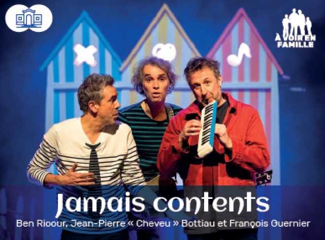 Jamais contents