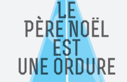 Pièce de Théâtre - Le père noël est une ordure