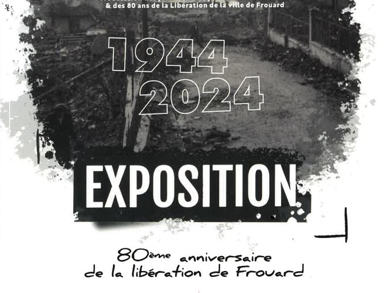 EXPOSITION- 80 ÈME ANNIVERSAIRE DE LA LIBÉRATION DE FROUARD