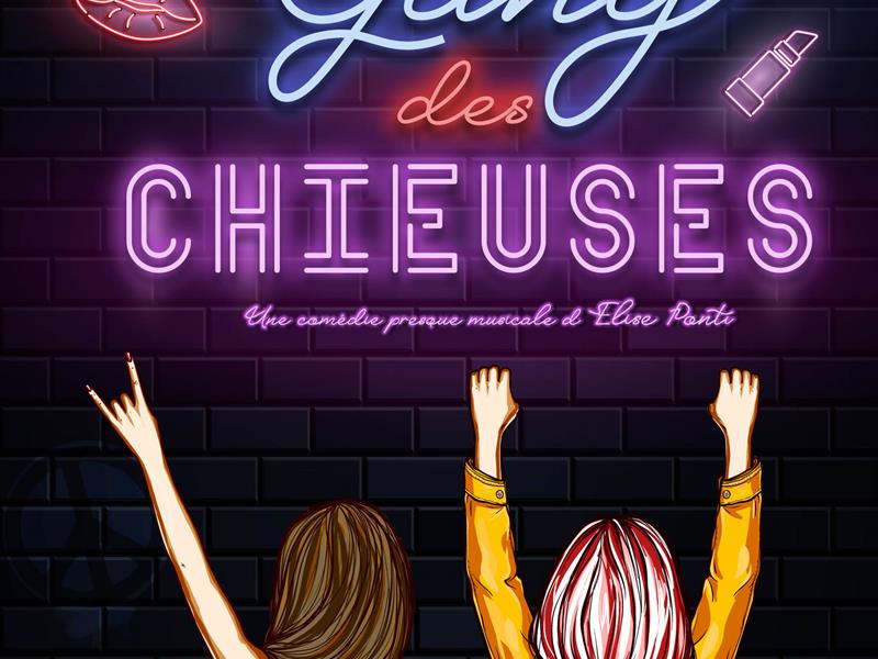 THÉÂTRE - LE GANG DES CHIEUSES