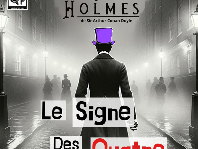 THÉÂTRE: SHERLOCK HOLMES ET LE SIGNE DES QUATRE