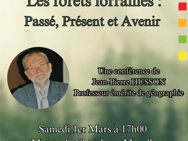 CONFÉRENCE SUR LES FORÊTS LORRAINES : PASSÉ, PRÉSENT ET AVENIR PAR JEAN-PIERRE HUSSON