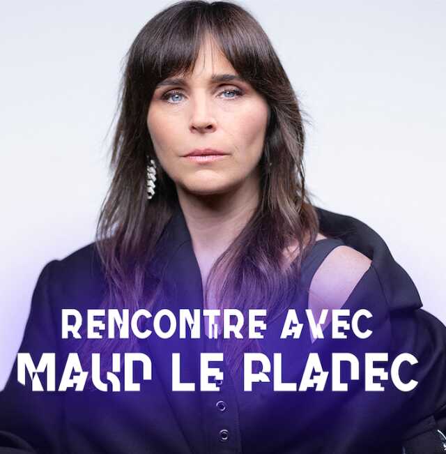 RENCONTRE AVEC MAUD LE PLADEC