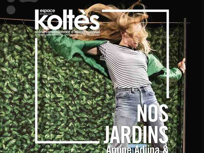 THÉÂTRE - NOS JARDINS