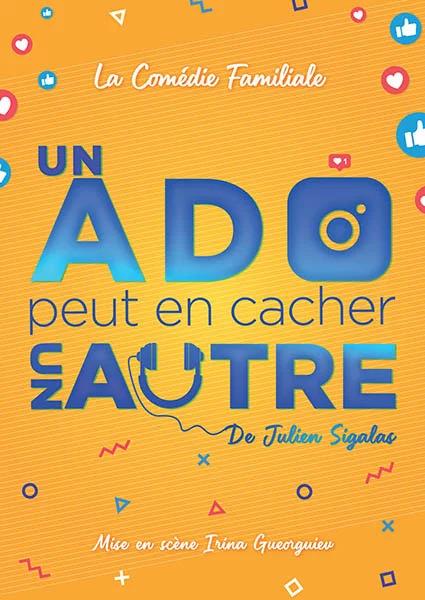 COMEDIE - UN ADO PEUT EN CACHER UN AUTRE