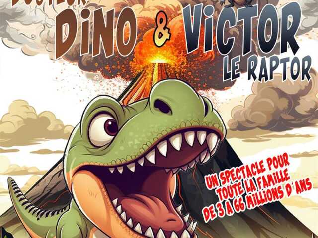 SPECTACLE - LES AVENTURES DE DOCTEUR DINO ET VICTOR LE RAPTOR