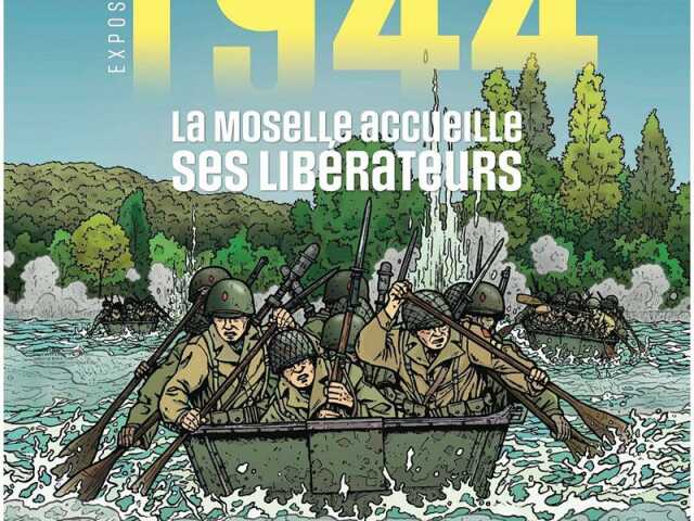 EXPOSITION - 1944, LA MOSELLE ACCUEILLE SES LIBÉRATEURS